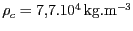 $ \rho_c=7,7.10^{4}\,\mathrm{kg}.\mathrm{m}^{-3}$