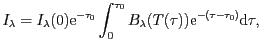 $\displaystyle I_{\lambda}=I_{\lambda}(0)\mathrm{e}^{-\tau_0}+
\int_{0}^{\tau_0}B_{\lambda}(T(\tau))\mathrm{e}^{-(\tau-\tau_0)}\mathrm{d}\tau,$